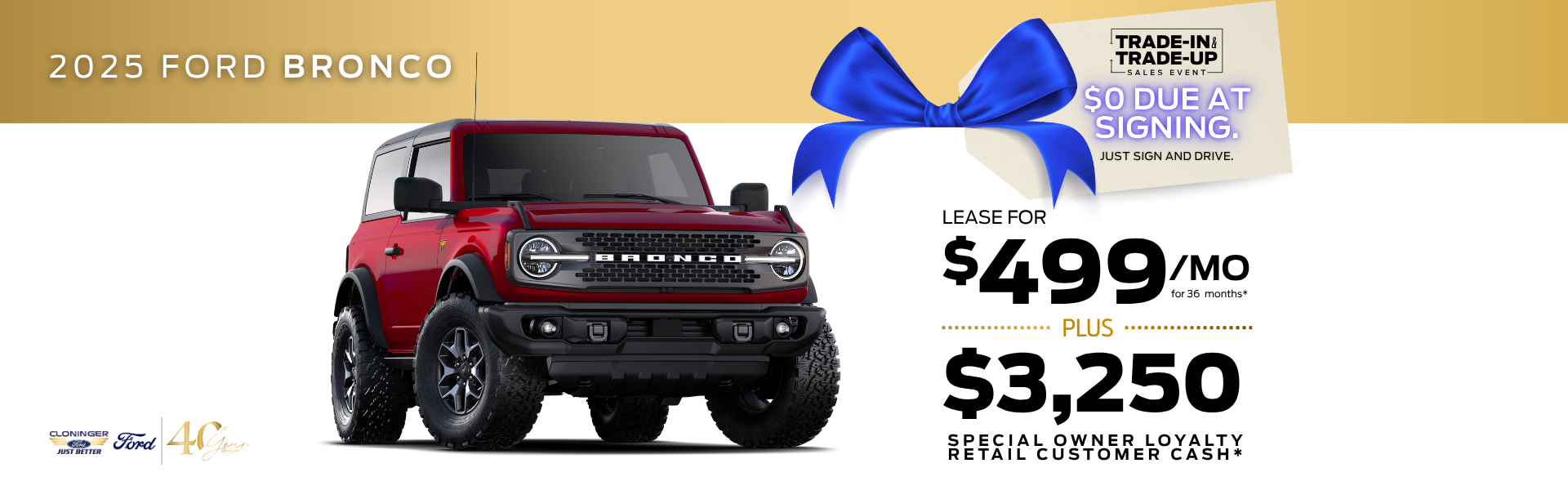 Lease a Bronco for $499/mo for 36 mos + bonus cash