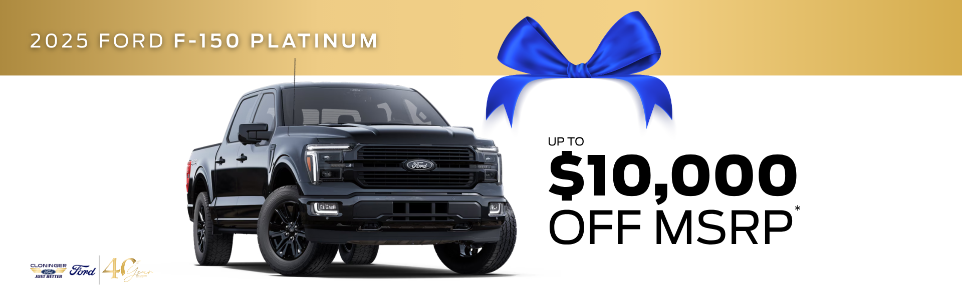 Get up to $10k off MSRP on a 2025 F-150 Platinum